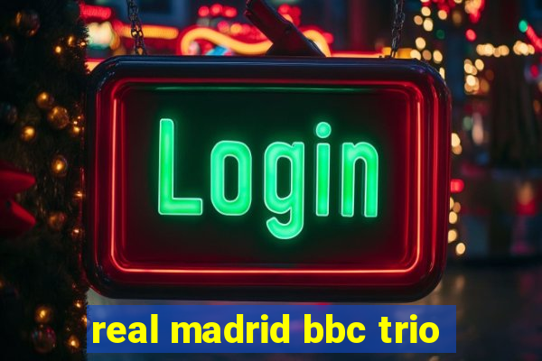 real madrid bbc trio